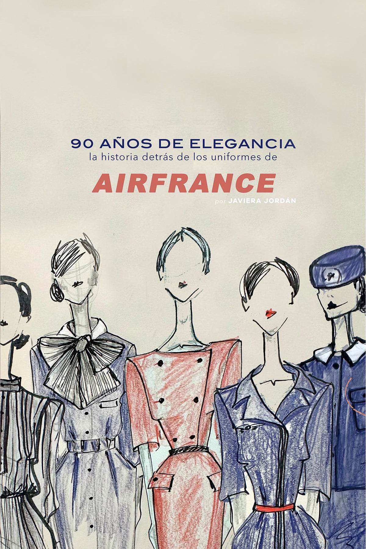 90 AÑOS DE ELEGANCIA - La historia detrás de los uniformes de Air France